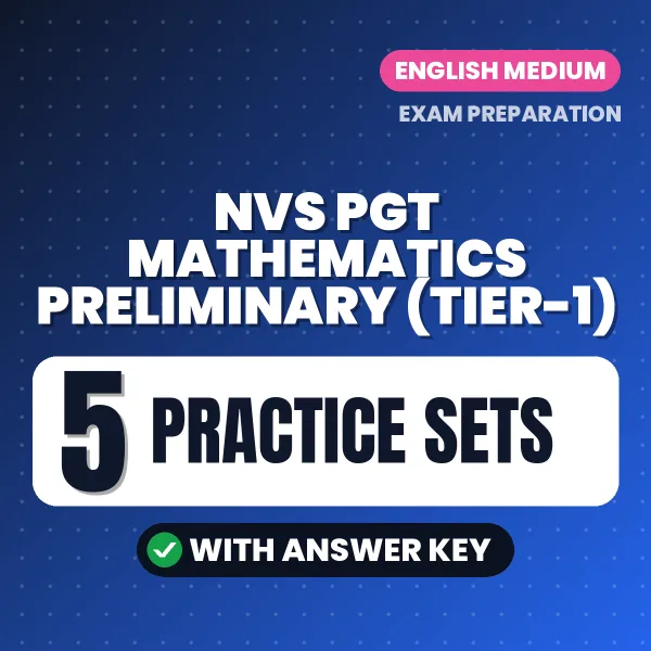 NVS PGT Mathematics Preliminary (Tier-1) Exam Practice Set Series (English): 5 Exam-Like Practice Sets with Answers
