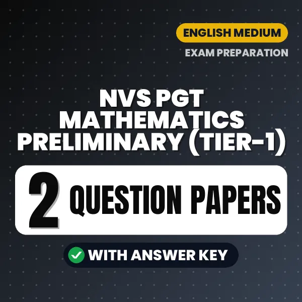 NVS PGT Mathematics Preliminary (Tier-1) Exam Question Paper Series (English): 2 Exam-Like Question Papers with Answers