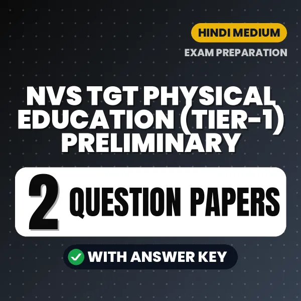 Practice for NVS TGT Physical Education (Tier-1) Preliminary Exam at Home – 2 Question Papers PDF in Hindi with Answers