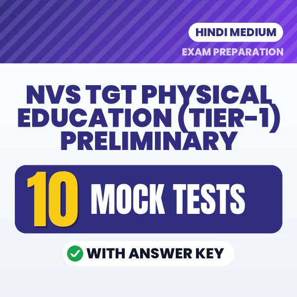 NVS TGT Physical Education (Tier-1) Preliminary Exam Mock Test Series (Hindi): 10 Exam-Like Mock Tests with Answers