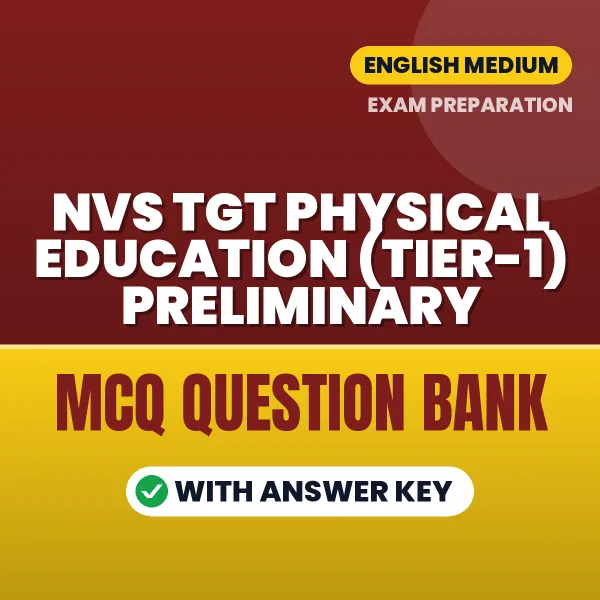 Best MCQ eBook for NVS TGT Physical Education (Tier-1) Preliminary Exam in English | Selected Questions with Answer Key