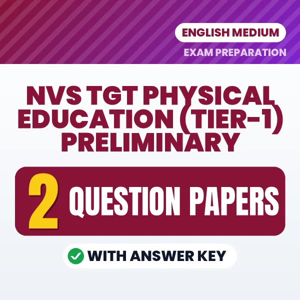 Download 2 NVS TGT Physical Education (Tier-1) Preliminary Question Papers PDF (English) Based on the Latest Exam Pattern