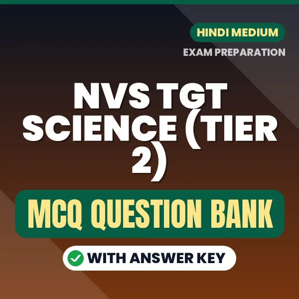 NVS TGT Science (Tier 2) Important MCQs with Answers (Hindi) – Digital Question Bank for Exam Preparation
