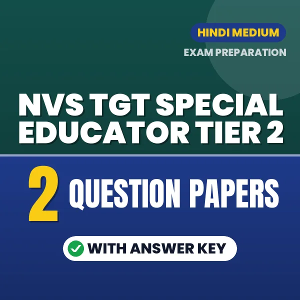 Practice for NVS TGT Special Educator Tier 2 Exam at Home – 2 Question Papers PDF in Hindi with Answers