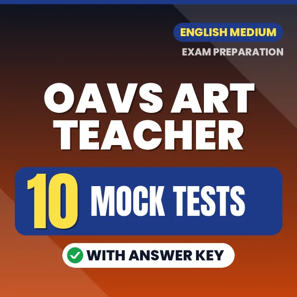 Test Your OAVS Art Teacher Exam Preparation – 10 Mock Tests with Answer Key in PDF Format (English)