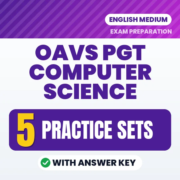 Practice for OAVS PGT Computer Science Exam at Home – 5 Practice Sets PDF in English with Answers