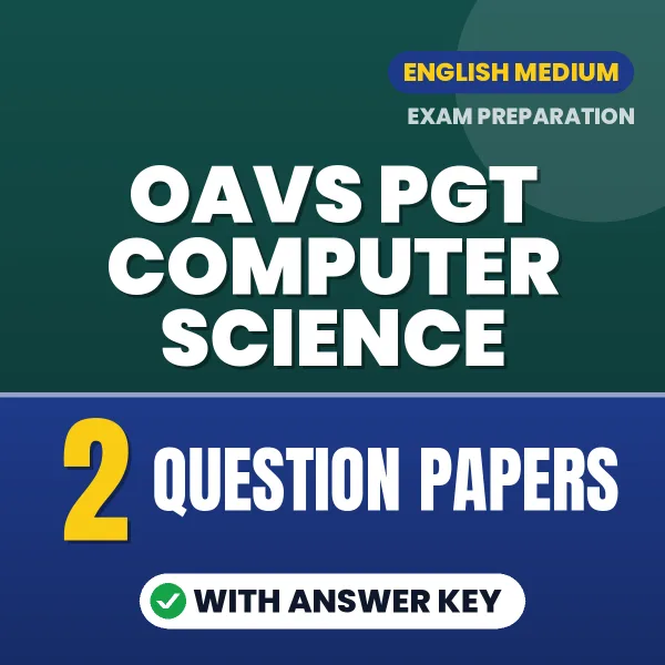 Practice for OAVS PGT Computer Science Exam at Home – 2 Question Papers PDF in English with Answers