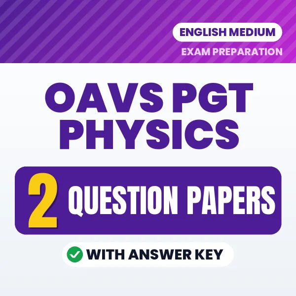 2 Question Papers for OAVS PGT Physics Exam in English | Practice eBook with Answer Key – Instant PDF Download