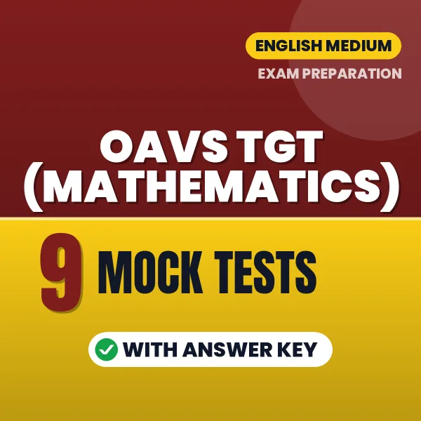 Boost Your OAVS TGT (Mathematics) Exam Score with 9 Mock Tests with Answer Key in English – PDF eBook