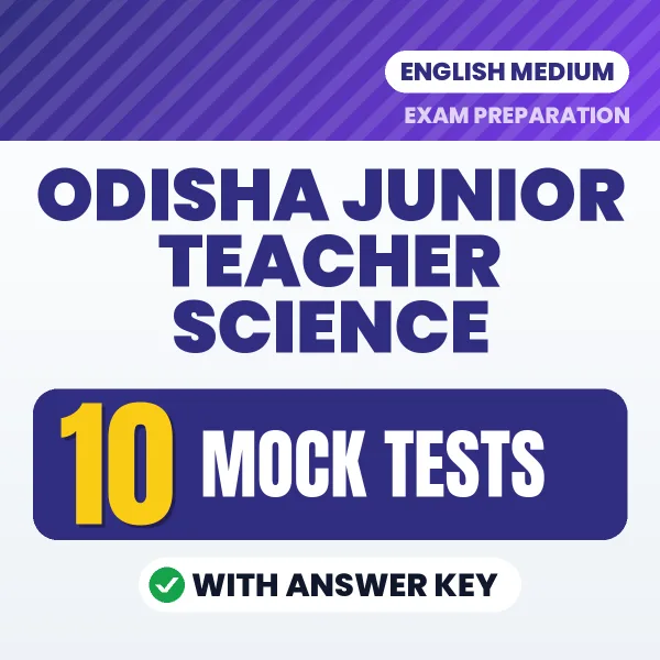 Download 10 Odisha Junior Teacher Science Mock Tests PDF (English) Based on the Latest Exam Pattern