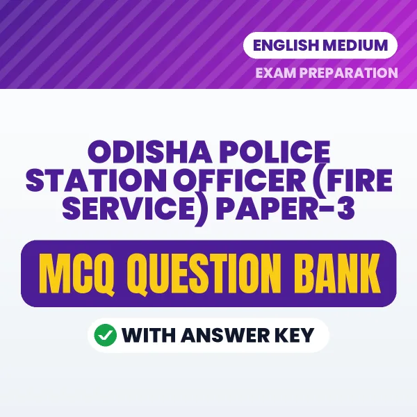 Best MCQ eBook for Odisha Police Station Officer (Fire Service) Paper-3 Exam in English | Selected Questions with Answer Key