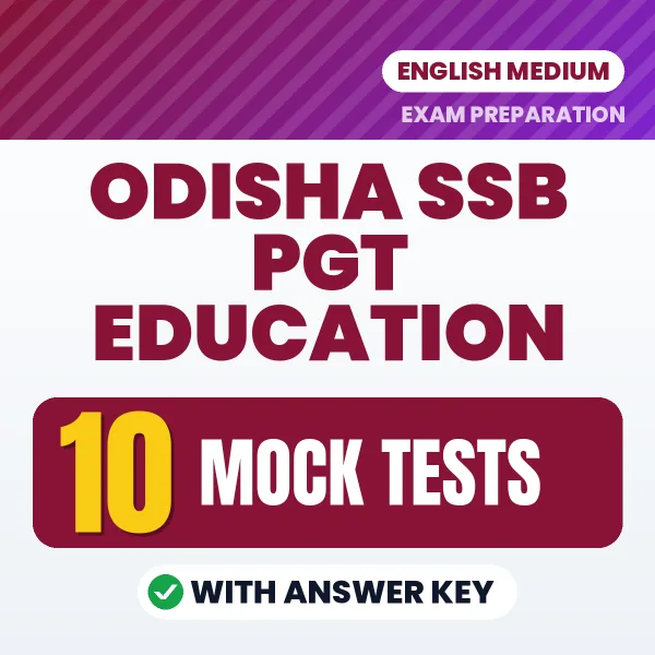 Download 10 Odisha SSB PGT Education Mock Tests PDF (English) Based on the Latest Exam Pattern