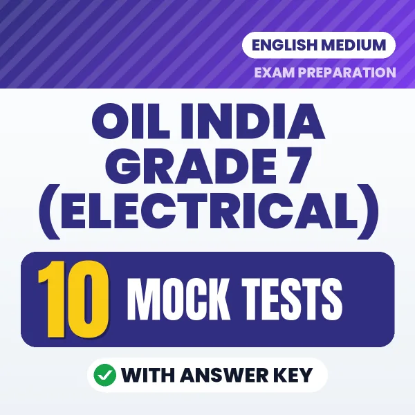 OIL India Grade 7 (Electrical) Mock Test PDF in English – 10 Full-Length Mock Tests with Answer Key