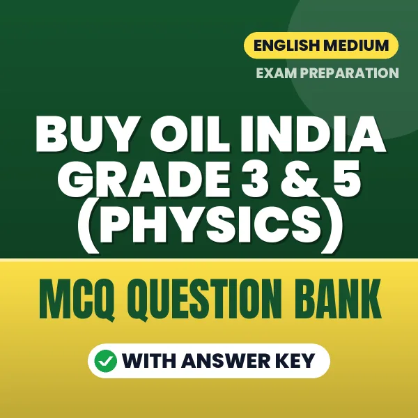 Buy Oil India Grade 3 & 5 (Physics) Exam Objective Type Questions eBook in English – Latest Pattern MCQ Collection