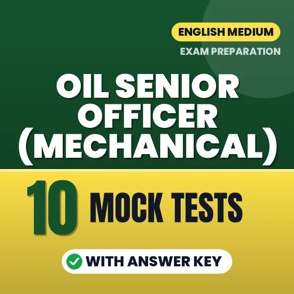 Latest Pattern OIL Senior Officer (Mechanical) Mock Test eBook in English – 10 Mock Tests with Answer Key for Self-Assessment