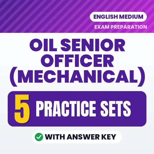 Test Your OIL Senior Officer (Mechanical) Exam Preparation – 5 Practice Sets with Answer Key in PDF Format (English)