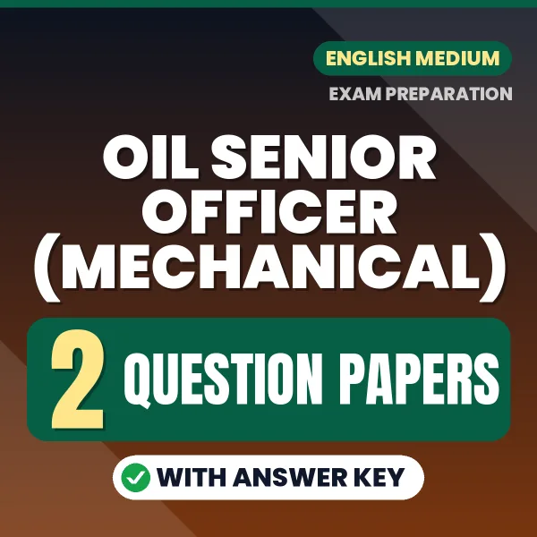 Test Your OIL Senior Officer (Mechanical) Exam Preparation – 2 Question Papers with Answer Key in PDF Format (English)
