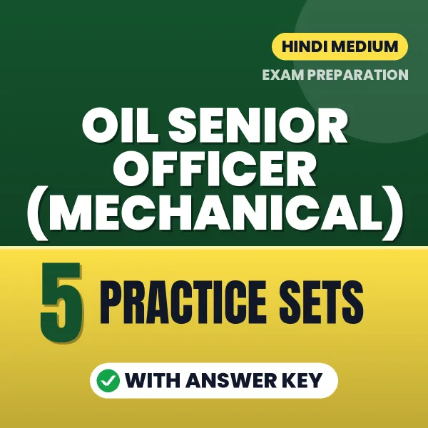 OIL Senior Officer (Mechanical) Practice Set PDF in Hindi – 5 Full-Length Practice Sets with Answer Key