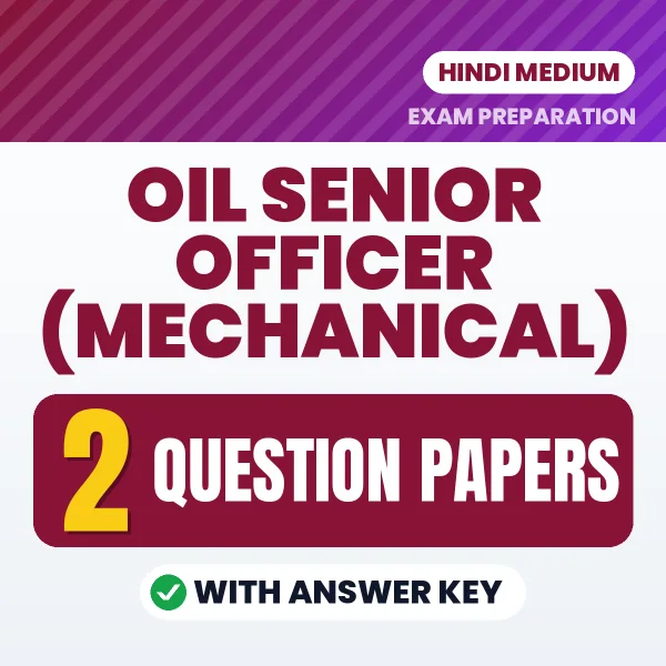 OIL Senior Officer (Mechanical) Question Paper PDF in Hindi – 2 Full-Length Question Papers with Answer Key