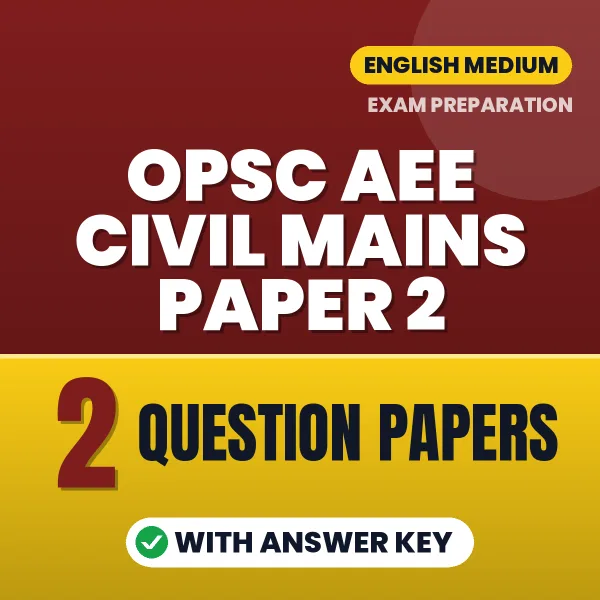 OPSC AEE Civil Mains Paper 2 Question Paper PDF in English – 2 Full-Length Question Papers with Answer Key