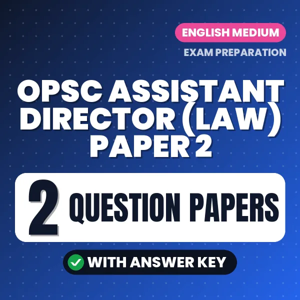 Download 2 OPSC Assistant Director (Law) Paper 2 Question Papers PDF (English) Based on the Latest Exam Pattern