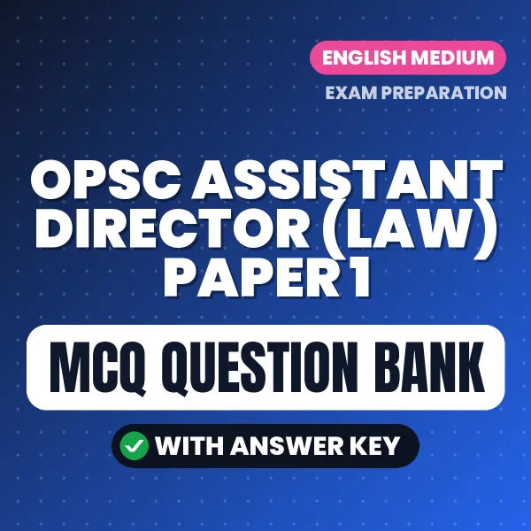 OPSC Assistant Director (Law) Paper 1 Important MCQs with Answers (English) – Digital Question Bank for Exam Preparation