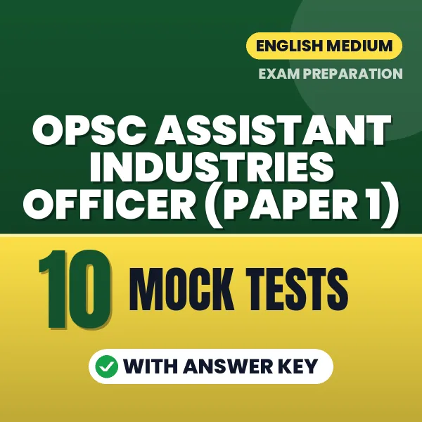 Practice for OPSC Assistant Industries Officer (Paper 1) Exam at Home – 10 Mock Tests PDF in English with Answers