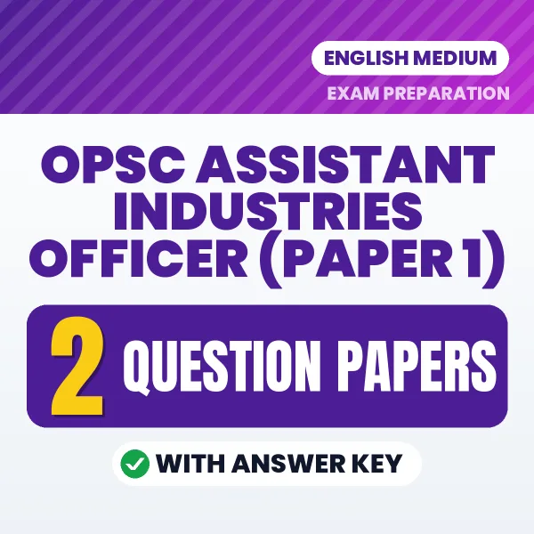 Practice for OPSC Assistant Industries Officer (Paper 1) Exam at Home – 2 Question Papers PDF in English with Answers