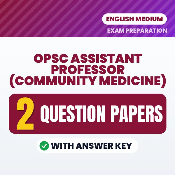 Practice for OPSC Assistant Professor (Community Medicine) Exam at Home – 2 Question Papers PDF in English with Answers