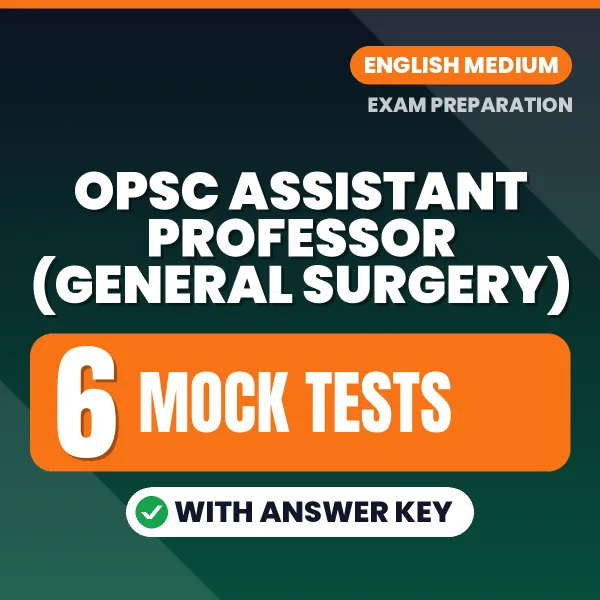 OPSC Assistant Professor (General Surgery) Mock Test PDF in English – 6 Full-Length Mock Tests with Answer Key