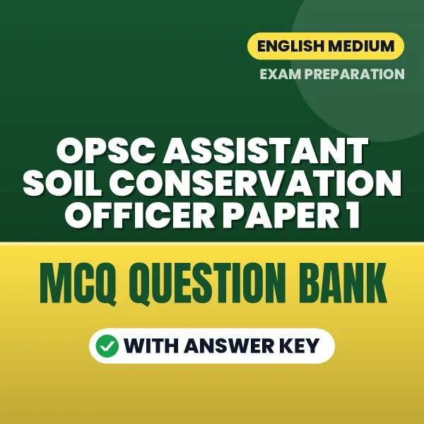 Best MCQ eBook for OPSC Assistant Soil Conservation Officer Paper 1 Exam in English | Selected Questions with Answer Key
