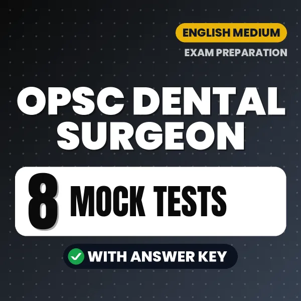 OPSC Dental Surgeon Exam Mock Test Series (English): 8 Exam-Like Mock Tests with Answers
