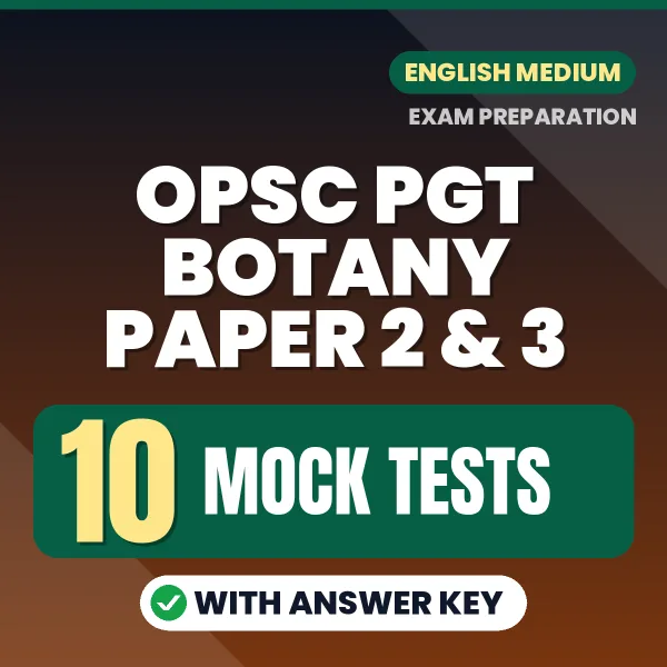 Latest Pattern OPSC PGT Botany Paper 2 & 3 Mock Test eBook in English – 10 Mock Tests with Answer Key for Self-Assessment