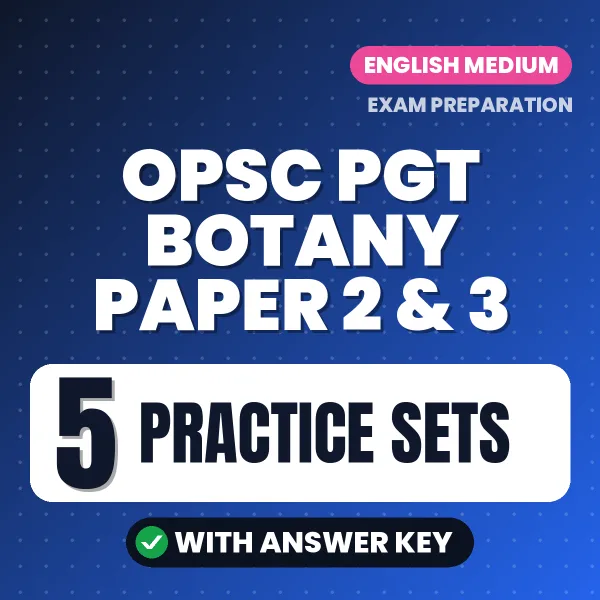 Latest Pattern OPSC PGT Botany Paper 2 & 3 Practice Set eBook in English – 5 Practice Sets with Answer Key for Self-Assessment