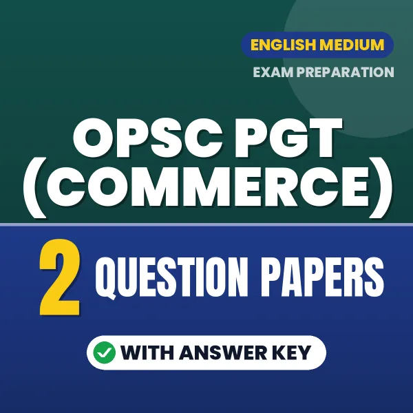 Latest Pattern OPSC PGT (Commerce) Question Paper eBook in English – 2 Question Papers with Answer Key for Self-Assessment