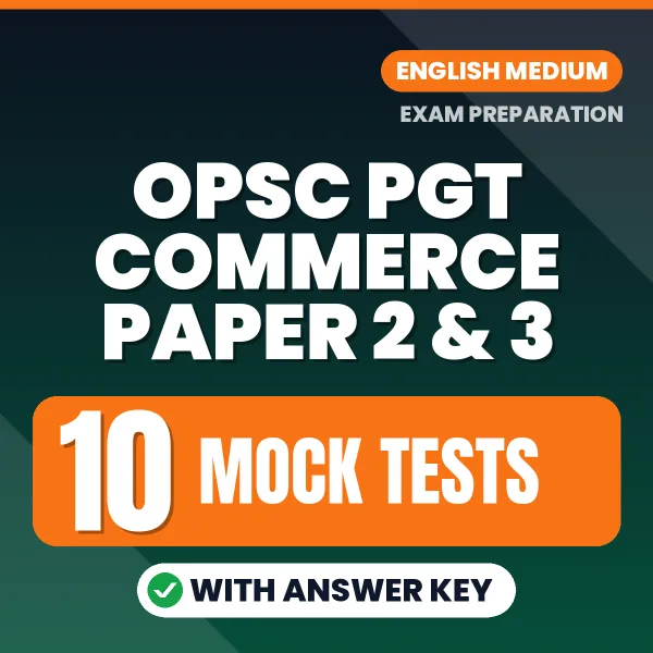 Practice for OPSC PGT Commerce Paper 2 & 3 Exam at Home – 10 Mock Tests PDF in English with Answers