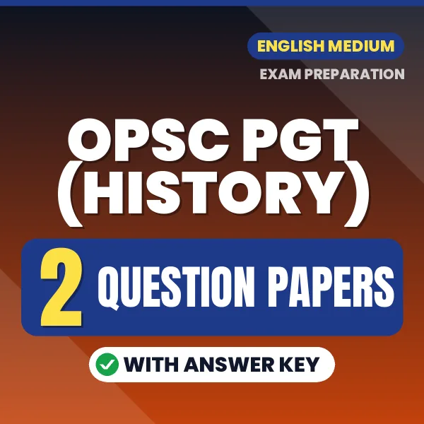 OPSC PGT (History) Exam Question Paper Series (English): 2 Exam-Like Question Papers with Answers