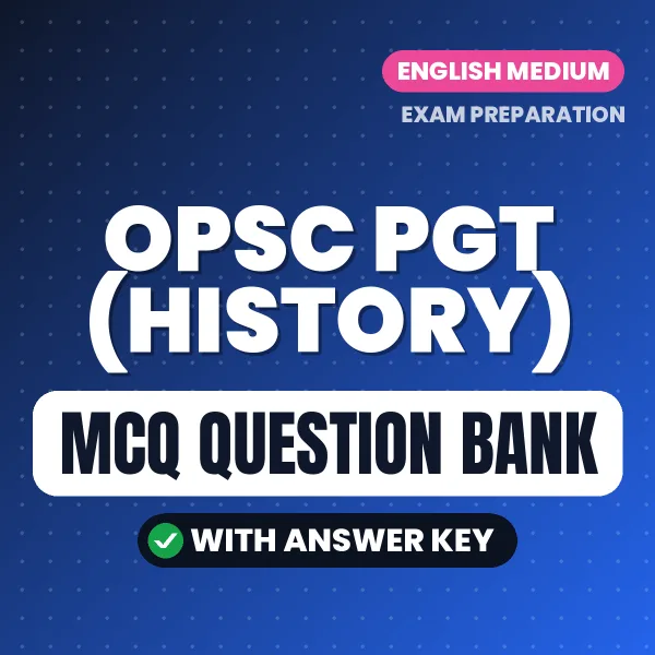 Crack OPSC PGT (HISTORY) Exam with This MCQ Practice Book PDF in English – Instant Download