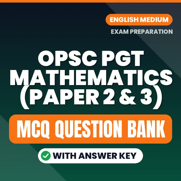 Best MCQ eBook for OPSC PGT Mathematics (Paper 2 & 3) Exam in English | Selected Questions with Answer Key
