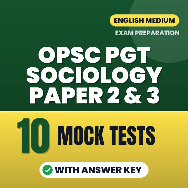 Test Your OPSC PGT Sociology Paper 2 & 3 Exam Preparation – 10 Mock Tests with Answer Key in PDF Format (English)