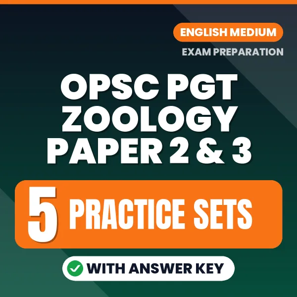 Practice for OPSC PGT Zoology Paper 2 & 3 Exam at Home – 5 Practice Sets PDF in English with Answers