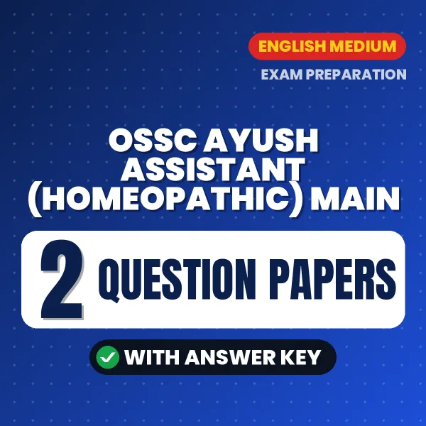 OSSC Ayush Assistant (Homeopathic) Main Question Paper PDF in English – 2 Full-Length Question Papers with Answer Key
