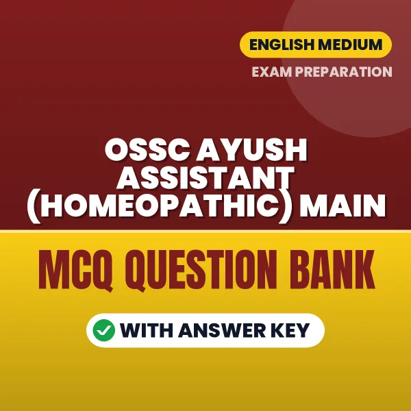 Download OSSC Ayush Assistant (Homeopathic) Main Exam MCQ PDF in English – Important Objective Questions with Answers