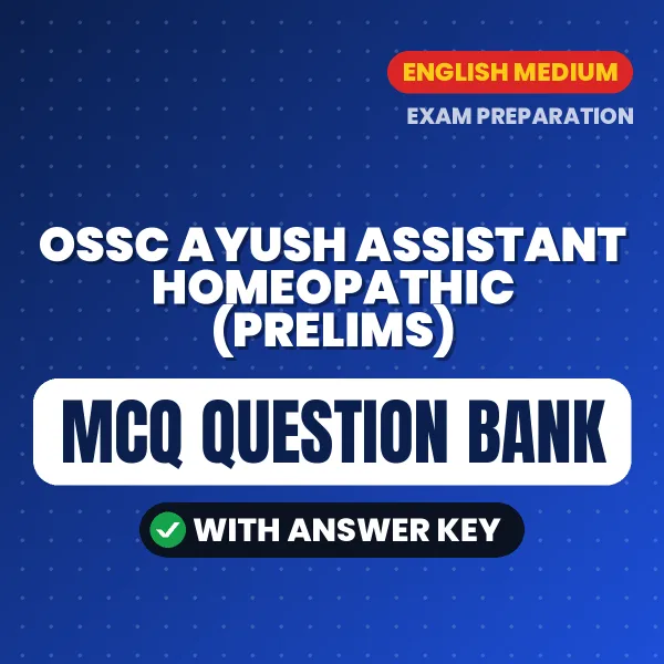Best MCQ eBook for OSSC Ayush Assistant Homeopathic (Prelims) Exam in English | Selected Questions with Answer Key