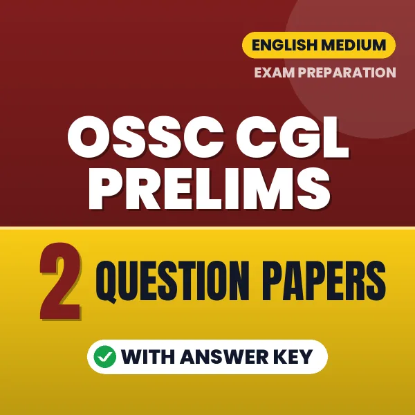 Boost Your OSSC CGL Prelims Exam Score with 2 Question Papers with Answer Key in English – PDF eBook