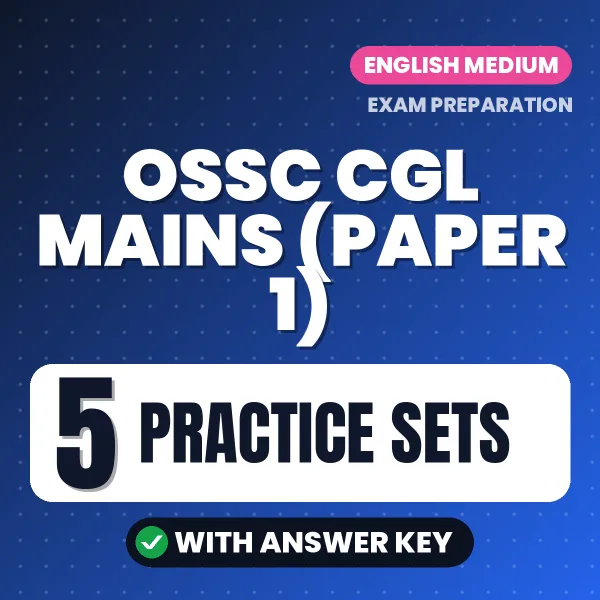 Boost Your OSSC CGL Mains (Paper 1) Exam Score with 5 Practice Sets with Answer Key in English & Odia – PDF eBook