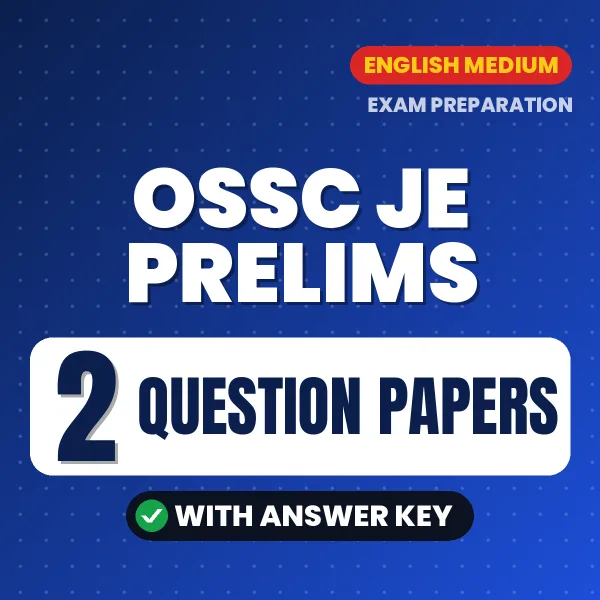 OSSC JE Prelims Exam Question Paper Series (English): 2 Exam-Like Question Papers with Answers
