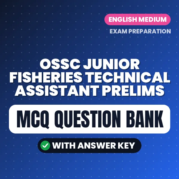 Best MCQ eBook for OSSC Junior Fisheries Technical Assistant Prelims Exam in English | Selected Questions with Answer Key