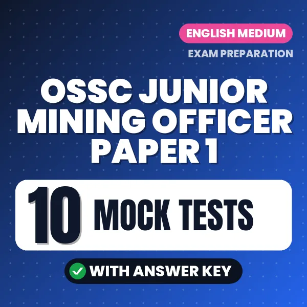 10 Mock Tests for OSSC Junior Mining Officer Paper 1 Exam in English | Practice eBook with Answer Key – Instant PDF Download