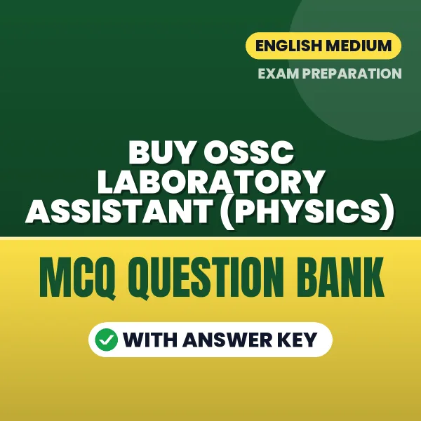 Buy OSSC Laboratory Assistant (Physics) Exam Objective Type Questions eBook in English – Latest Pattern MCQ Collection